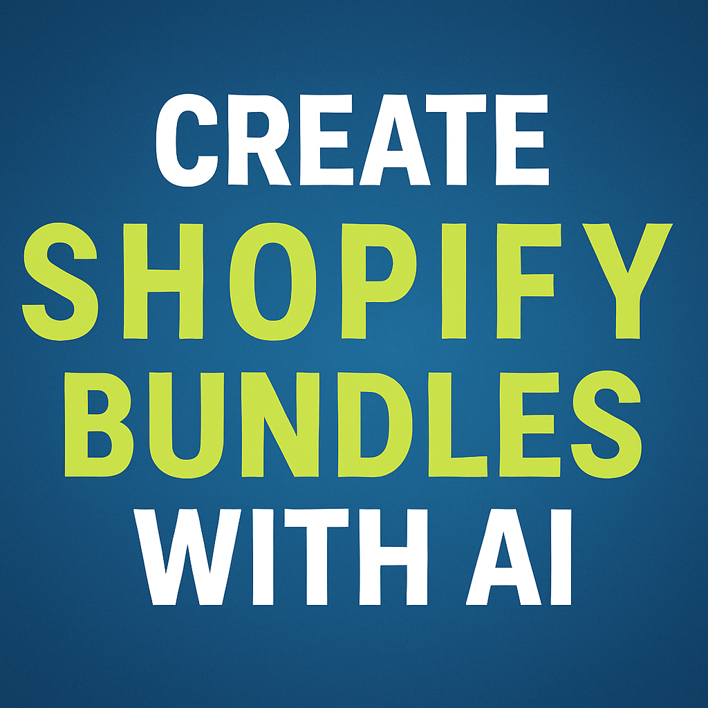 Creating Shopify Product Bundles with AI
